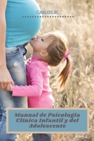 Manual de Psicología Clínica Infantil y del Adolescente: Libro Completo B08MWW5S9F Book Cover