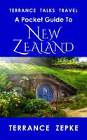 Terrance Talks Travel a Pocket Guide to New Zealand : A Pocket Guide to New Zealand 1942738633 Book Cover