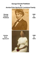 George Emmitt Pettifield & Annise Eula Upchurch Louisiana Family 1387427784 Book Cover