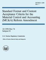 Standard Format and Content Acceptance Criteria for the Material Control and Accounting Reform Amendment 1502529726 Book Cover