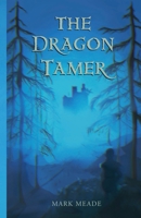 The Dragon Tamer 1736291106 Book Cover