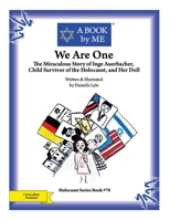 We Are One: The Miraculous Story of Inge Auerbacher, Child Survivor of the Holocaust, and Her Doll 1514130335 Book Cover