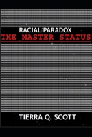 Racial Paradox: The Master Status B0FJJ2PM91 Book Cover