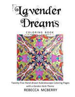 Lavender Dreams Coloring Book: Twenty-Five Hand-drawn Kaleidoscope Coloring Pages with a Garden Herb Theme 1979788898 Book Cover