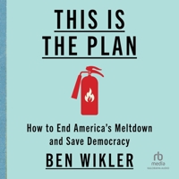 This Is the Plan: How to End America's Meltdown and Save Democracy B0H42J69NG Book Cover