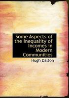 Some Aspects of the Inequality of Incomes in Modern Communities 1117313972 Book Cover