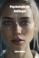 Psychologie für Anfänger (German Edition) B0CVMXVDHS Book Cover