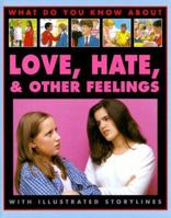 Love, Hate and Other Feelings (Let's Discover) 0761311505 Book Cover