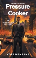 Pressure Cooker: An Immigrant's Journey 1477296476 Book Cover