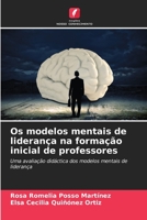 Os modelos mentais de liderança na formação inicial de professores 6205620022 Book Cover