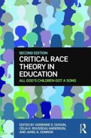 Critical Race Theory in Education: All God's Children Got a Song 0415952921 Book Cover