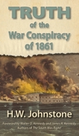 The Truth of the War Conspiracy of 1861 0984552979 Book Cover