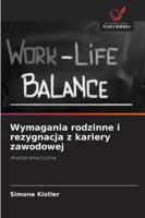 Wymagania rodzinne i rezygnacja z kariery zawodowej (Polish Edition) 6208486440 Book Cover