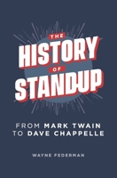 The History of Stand-Up: From Mark Twain to Dave Chappelle B08YRP1R2G Book Cover