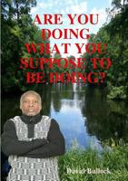 Are You Doing What You Suppose to Be Doing? 0359710514 Book Cover