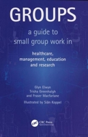 Groups: A Guide to Small Group Work in Healthcare, Management, Education And Research 185775400X Book Cover