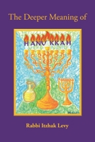 The Deeper Meaning of Hanukkah 1545633967 Book Cover