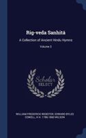 Rig-veda Sanhitá: A Collection of Ancient Hindu Hymns; Volume 3 1021466581 Book Cover