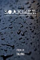 S.O.A.K. AND W.E.T. 0615893546 Book Cover