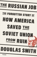 The Russian Job: The Forgotten Story of How America Saved the Soviet Union from Ruin 0374252963 Book Cover