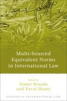 Multi-Sourced Equivalent Norms in International Law 1849461457 Book Cover