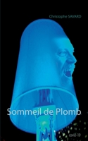 Sommeil de Plomb (Ouvrages ce Christophe Savard (19)) (French Edition) 2322208930 Book Cover