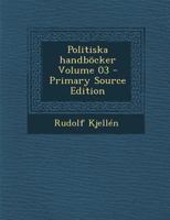 Politiska Handbocker Volume 03 - Primary Source Edition 1149514272 Book Cover