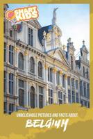 Unbelievable Pictures and Facts About Belgium 1082837733 Book Cover