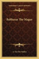 Balthazar The Magus 1162932740 Book Cover