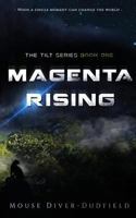 Magenta Rising (The Tilt Series) 1973865041 Book Cover