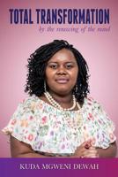 Total Transformation: by the renewing of the mind 1541137116 Book Cover