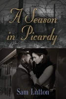 A Season in Picardy 1647196078 Book Cover