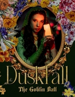 The Goblin Ball - Dusk Fall: A Goblin Ball Event Book B0GQHWSTLR Book Cover