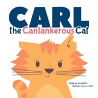 Carl The Cantankerous Cat: A Teaching Tool Disguised as a Picture Book 1777014808 Book Cover