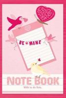 Be Mine Note Book 1542723086 Book Cover