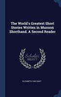 The world's greatest short stories written in Munson shorthand. A second reader B0BPQ757RZ Book Cover