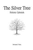 The Silver Tree: Holistic Qabalah B0CKD3YBFX Book Cover