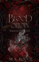 Blood Origin: Beginning Of The End 1764030842 Book Cover