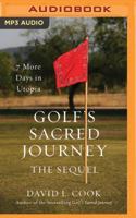 Golf's Sacred Journey, the Sequel: 7 More Days in Utopia 0310349982 Book Cover