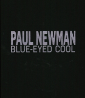 Paul Newman: Blue-Eyed Cool, Deluxe, Eva Sereny 178884209X Book Cover