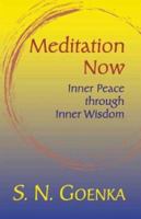 Meditation Now: Inner Peace Through Inner Wisdom 1928706231 Book Cover