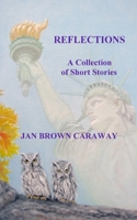 Reflections, a Collection of Short Stories 1530911516 Book Cover