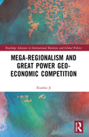 Mega-Regionalism and Great Power Geo-Economic Competition 1032010851 Book Cover