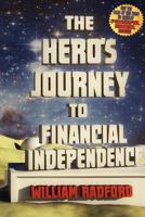 The Hero's Journey to Financial Independence 0984106014 Book Cover