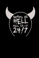 Boring As Hell Hell Is Lit 24/7: Notebook 6x9 Graph Paper For Satanists With Dark Humor Devil Journal Logbook Notepad 1696573793 Book Cover