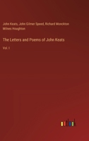 The Letters and Poems of John Keats, Volume 1 1021301434 Book Cover