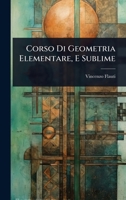 Corso Di Geometria Elementare, E Sublime (Italian Edition) 1024488381 Book Cover