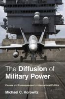 The Diffusion of Military Power: Causes and Consequences for International Politics 069114396X Book Cover