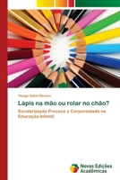 Lápis na mão ou rolar no chão? 6202187905 Book Cover