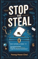 Stop the Steal: Martial Law in South Korea B0DT51SJ6K Book Cover
